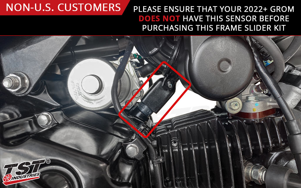 Please ensure that your 2022+ Honda Grom does NOT have the shown sensor.
